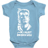 i must break you Baby Bodysuit
