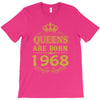 queens are born in 1968 T-Shirt