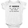 It Works On My Machine Baby Bodysuit