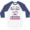 Not All Heroes Wear Capes Some Are Just Awesome Friends 3/4 Sleeve Shirt