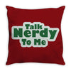 talk nerdy to me Throw Pillow