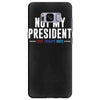 not my president Samsung Galaxy S8 Plus