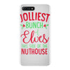 jolliest bunch of elves this side of the nuthouse iPhone 7 Plus Case