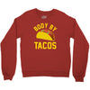 body by tacos funny Crewneck Sweatshirt
