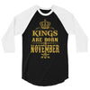 kings are born  november 3/4 Sleeve Shirt