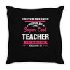 i never dreamed i would be a super cool teacher. but here i am killing Throw Pillow