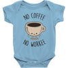 no coffee no workee Baby Bodysuit