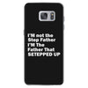 I&rsquo;M not the Step Father I&rsquo;M The Father That STEPPED UP Samsung Galaxy S7