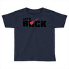 let's rock Toddler T-shirt