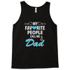 My Favorite People Call Me Dad Tank Top
