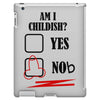 am i childish iPad 3 and 4 Case