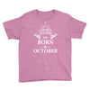 The best teachers are born in Octobe Youth Tee