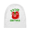 dread at the controls Baby Beanies