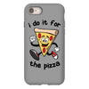 i do it for the pizza iPhone 8