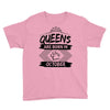 Queens Are Born In October Youth Tee