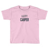 happy camper Toddler T-shirt