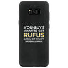 You Guys Want To Get Rufus Back Or What Sametimeless Samsung Galaxy S8