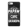 I Am Called Papaw... iPhone 7 Case