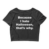hate halloween Crop Top