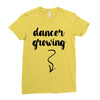 Dancer Growing Ladies Fitted T-Shirt