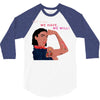 Women's March We Cab We Have We Will 3/4 Sleeve Shirt