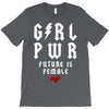 Girl Power Future Is Female T-Shirt