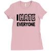 funny t shirt i hate everyone rude tee offensive shirt Ladies Fitted T-Shirt