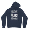 legends are born in november Hoodie