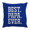 best papa ever Throw Pillow