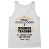 smart good looking science teacher profession Tank Top