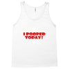 i pooped today Tank Top