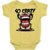 so crazy Baby Bodysuit