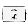 I'm an Error Laptop sleeve