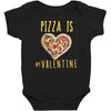 pizza is my valentine 3 Baby Bodysuit