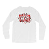 merry and bright Long Sleeve Shirts