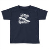 this is sparta  film Toddler T-shirt