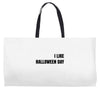 i like halloween day Weekender Totes