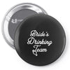 bride's drinking team diamond ring bachelorette Pin-back button