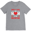 Forget it Girls My Mom Is My Valentine V-Neck Tee