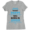 The Best Poppy Was Born In August Ladies Fitted T-Shirt