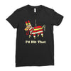 i'd hit that Ladies Fitted T-Shirt
