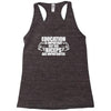 Education Is Important But Big Biceps Are Importanter Racerback Tank