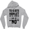 to quote hamlet no Zipper Hoodie