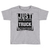 Just One More Truck I Promise Toddler T-shirt