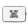 ok, but first coffee Laptop sleeve