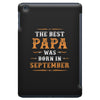 The Best Papa Was Born In September iPad Mini