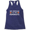We Sould All Be Feminists Racerback Tank
