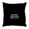Support Your Local Girl Gang Throw Pillow