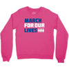 March For Our Lives Crewneck Sweatshirt