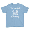 you have died of dysentery Youth Tee